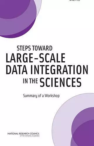 Steps Toward Large-Scale Data Integration in the Sciences cover