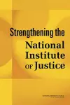 Strengthening the National Institute of Justice cover