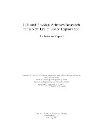 Life and Physical Sciences Research for a New Era of Space Exploration cover