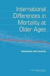 International Differences in Mortality at Older Ages cover