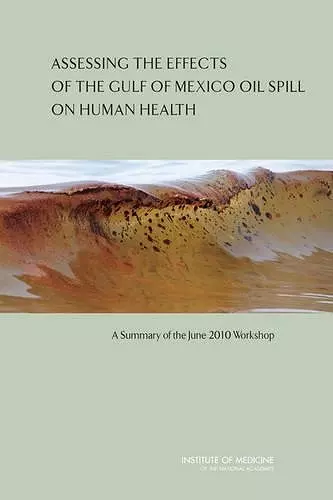 Assessing the Effects of the Gulf of Mexico Oil Spill on Human Health cover