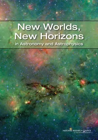 New Worlds, New Horizons in Astronomy and Astrophysics cover