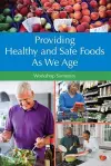 Providing Healthy and Safe Foods As We Age cover