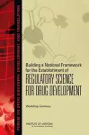 Building a National Framework for the Establishment of Regulatory Science for Drug Development cover