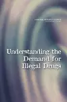 Understanding the Demand for Illegal Drugs cover