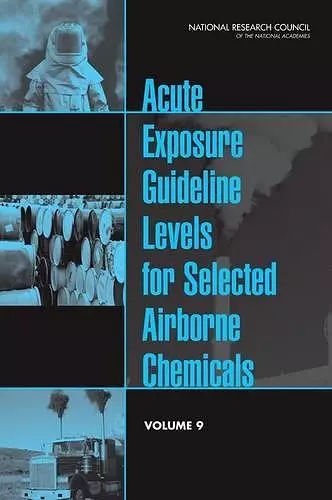 Acute Exposure Guideline Levels for Selected Airborne Chemicals cover