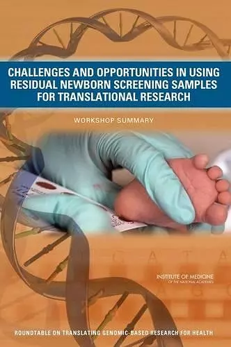 Challenges and Opportunities in Using Residual Newborn Screening Samples for Translational Research cover