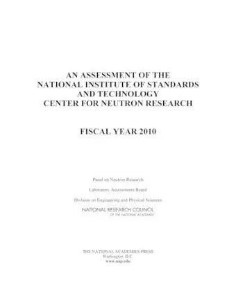 An Assessment of the National Institute of Standards and Technology Center for Neutron Research cover