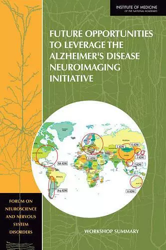 Future Opportunities to Leverage the Alzheimer's Disease Neuroimaging Initiative cover