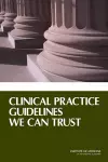 Clinical Practice Guidelines We Can Trust cover