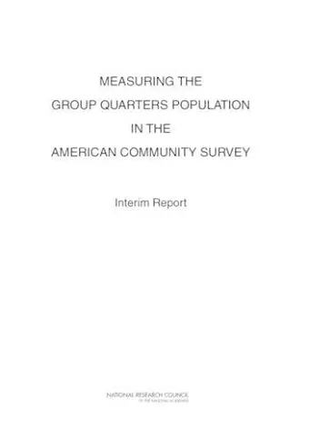 Measuring the Group Quarters Population in the American Community Survey cover