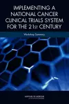 Implementing a National Cancer Clinical Trials System for the 21st Century cover