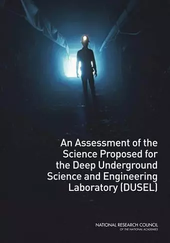 An Assessment of the Science Proposed for the Deep Underground Science and Engineering Laboratory (DUSEL) cover