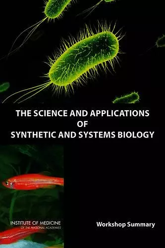 The Science and Applications of Synthetic and Systems Biology cover