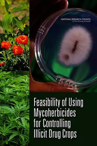 Feasibility of Using Mycoherbicides for Controlling Illicit Drug Crops cover