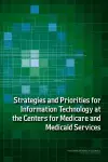 Strategies and Priorities for Information Technology at the Centers for Medicare and Medicaid Services cover