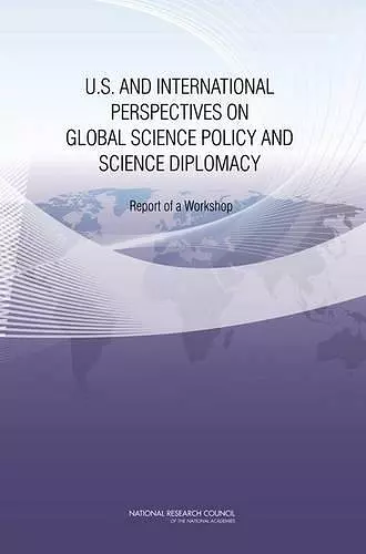 U.S. and International Perspectives on Global Science Policy and Science Diplomacy cover