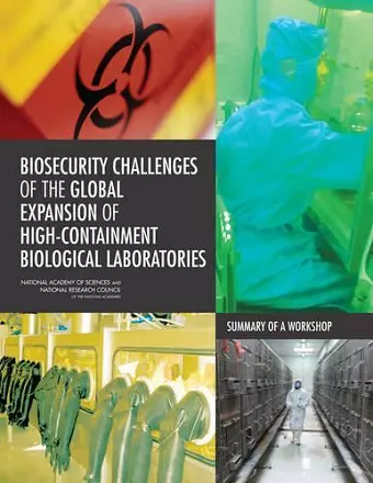 Biosecurity Challenges of the Global Expansion of High-Containment Biological Laboratories cover