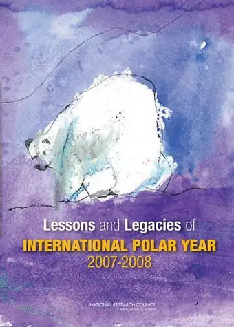 Lessons and Legacies of International Polar Year 2007-2008 cover