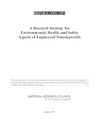 A Research Strategy for Environmental, Health, and Safety Aspects of Engineered Nanomaterials cover