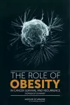 The Role of Obesity in Cancer Survival and Recurrence cover