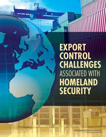 Export Control Challenges Associated with Securing the Homeland cover