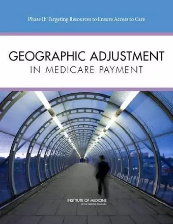 Geographic Adjustment in Medicare Payment cover