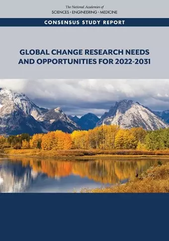 Global Change Research Needs and Opportunities for 2022-2031 cover