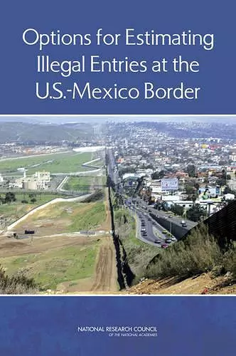 Options for Estimating Illegal Entries at the U.S.-Mexico Border cover