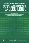 Using Data Sharing to Improve Coordination in Peacebuilding cover