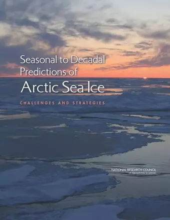 Seasonal to Decadal Predictions of Arctic Sea Ice cover