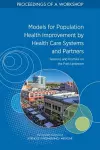 Models for Population Health Improvement by Health Care Systems and Partners cover