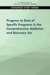 Progress of Four Programs from the Comprehensive Addiction and Recovery Act cover