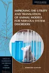 Improving the Utility and Translation of Animal Models for Nervous System Disorders cover