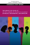 The Impact of COVID-19 on the Careers of Women in Academic Sciences, Engineering, and Medicine cover