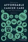 Delivering Affordable Cancer Care in the 21st Century cover