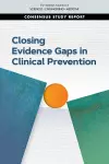 Closing Evidence Gaps in Clinical Prevention cover