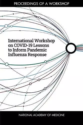 International Workshop on COVID-19 Lessons to Inform Pandemic Influenza Response cover