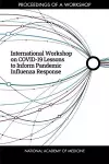 International Workshop on COVID-19 Lessons to Inform Pandemic Influenza Response cover