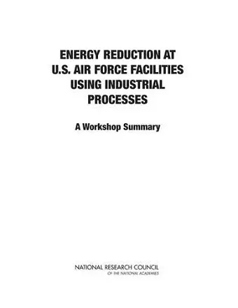 Energy Reduction at U.S. Air Force Facilities Using Industrial Processes cover