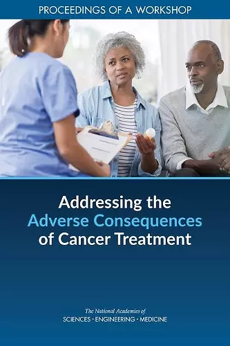 Addressing the Adverse Consequences of Cancer Treatment cover