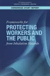 Frameworks for Protecting Workers and the Public from Inhalation Hazards cover