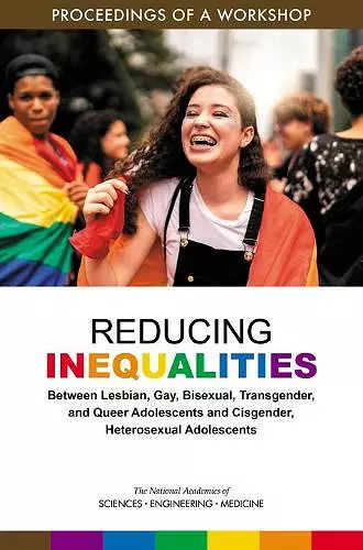 Reducing Inequalities Between Lesbian, Gay, Bisexual, Transgender, and Queer Adolescents and Cisgender, Heterosexual Adolescents cover