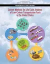 Current Methods for Life-Cycle Analyses of Low-Carbon Transportation Fuels in the United States cover