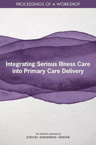 Integrating Serious Illness Care into Primary Care Delivery cover