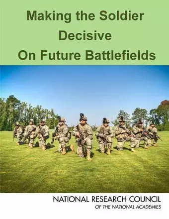 Making the Soldier Decisive on Future Battlefields cover