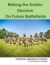 Making the Soldier Decisive on Future Battlefields cover