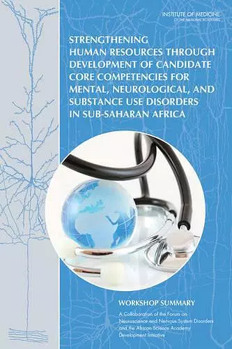 Strengthening Human Resources Through Development of Candidate Core Competencies for Mental, Neurological, and Substance Use Disorders in Sub-Saharan Africa cover