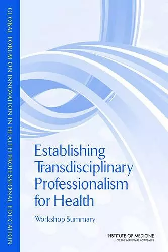 Establishing Transdisciplinary Professionalism for Improving Health Outcomes cover