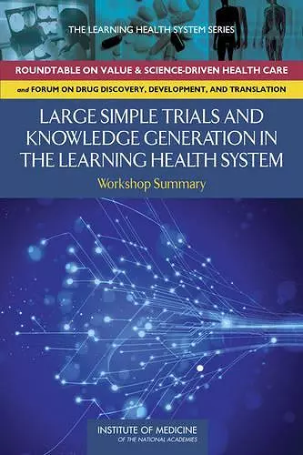 Large Simple Trials and Knowledge Generation in a Learning Health System cover